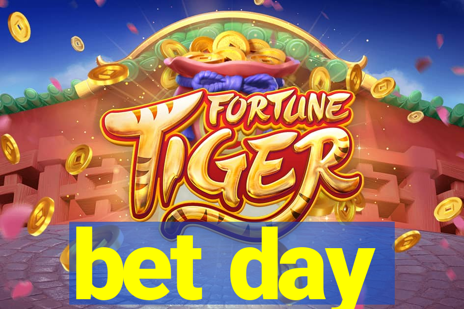 bet day